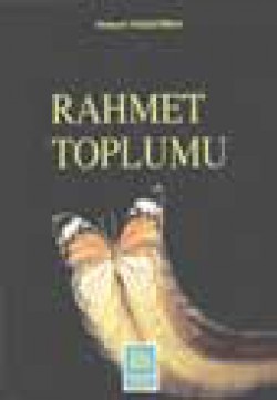 İslam ve Rahmet Toplumu İslam ve Rahmet Toplumu