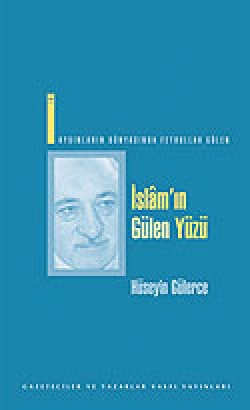 İslam'ın Gülen Yüzü İslam'ın Gülen Yüzü