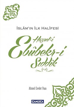 İslam'ın İlk Halifesi Hazret-i Ebubekir-i Sıddık (