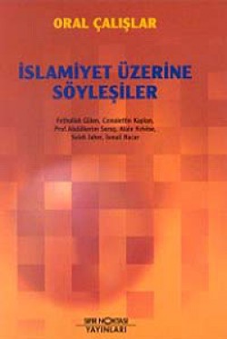 İslamiyet Üzerine Söyleşiler İslamiyet Üzerine Söyleşiler