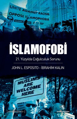 İslamofobi 21. Yüzyılda Çoğulculuk Sorunu İslamofobi 21. Yüzyılda Çoğulculuk Sorunu