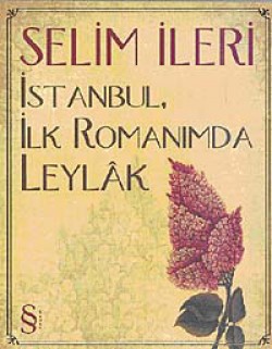 İstanbul İlk Romanımda Leylak İstanbul İlk Romanımda Leylak
