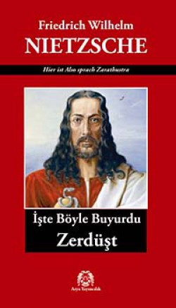 İşte Böyle Buyurdu Zerdüşt İşte Böyle Buyurdu Zerdüşt