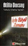 İşte Büyü Zamanı: Tutkulu Sinema Yazıları