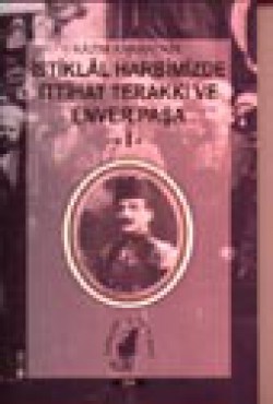 İstiklal Harbimizde İttihat Terakki ve Enver Paşa 2 cilt takım İstiklal Harbimizde İttihat Terakki ve Enver Paşa