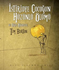 İstiridye Çocuğun Hüzünlü Ölümü ve Diğer Hikayeler İstiridye Çocuğun Hüzünlü Ölümü ve Diğer Hikayeler