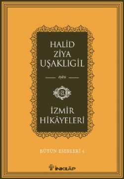 İzmir Hikayeleri / Bütün Eserleri 4 İzmir Hikayeleri / Bütün Eserleri 4