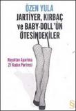 Jartiyer, Kırbaç ve Baby-Doll'ün Ötesindekiler Hayattan Apartma 21 Kadın Portresi