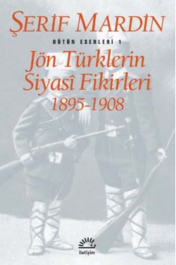 Jön Türklerin Siyasi Fikirleri 1895-1908 Jön Türklerin Siyasi Fikirleri 1895-1908