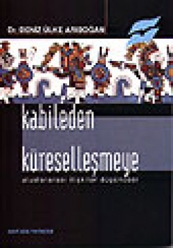 Kabileden Küreselleşmeye / Uluslararası İlişkiler Düşüncesi Kabileden Küreselleşmeye / Uluslararası İlişkiler