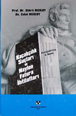 Kaçakçılık Suçları ve Naylon Fatura İhtilafları Kaçakçılık Suçları ve Naylon Fatura İhtilafları
