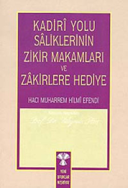 Kadiri Yolu Saliklerin Zikir Makamları ve Zakirlere Hediye Kadiri Yolu Saliklerin Zikir Makamları ve Zakirler