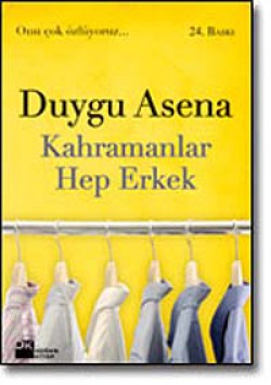 Kahramanlar Hep Erkek Kahramanlar Hep Erkek
