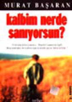 Kalbim Nerde Sanıyorsun? Kalbim Nerde Sanıyorsun?