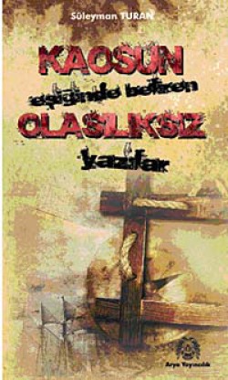 Kaosun Eşiğinde Beliren Olasılıksız Yazılar Kaosun Eşiğinde Beliren Olasılıksız Yazılar