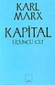 Kapital [Üçüncü cilt]  Ekonomi Politiğin Eleştirisi&ampBir Bütün Olarak Kapitalist Üretim Süreci