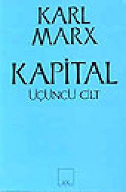 Kapital [Üçüncü cilt]  Ekonomi Politiğin Eleştiris