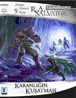 Karanlığın Kuşatması / Drizzt Efsanesi 9. Kitap Karanlığın Kuşatması / Drizzt Efsanesi 9. Kitap