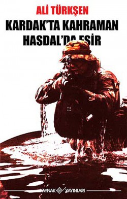 Kardak'ta Kahraman Hasdal'da Esir Kardak'ta Kahraman Hasdal'da Esir