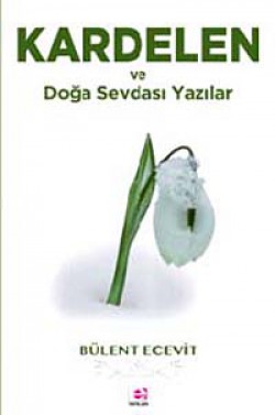 Kardelen ve Doğa Sevdası Yazılar Kardelen ve Doğa Sevdası Yazılar