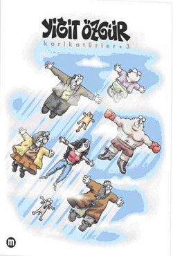 Karikatürler 3 / Yiğit Özgür Karikatürler 3 / Yiğit Özgür