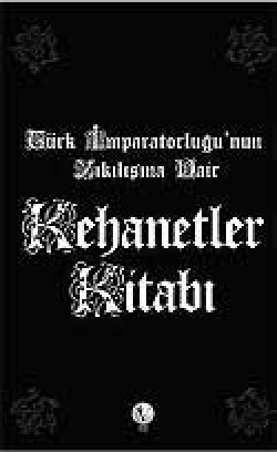 Kehanetler Kitabı / Türk İmparatorluğu'nun Yıkılışına Dair Kehanetler Kitabı / Türk İmparatorluğu'nun Yıkılış