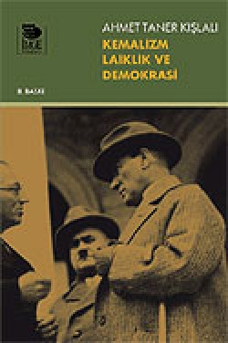 Kemalizm Laiklik ve Demokrasi Kemalizm Laiklik ve Demokrasi