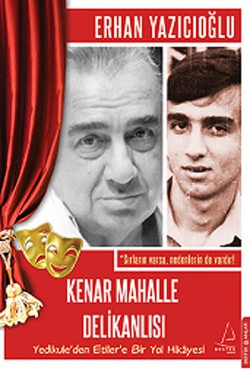 Kenar Mahalle Delikanlısı Yedikule'den Etiler'e Bir Yol Hikayesi Kenar Mahalle Delikanlısı Yedikule'den Etiler'e B