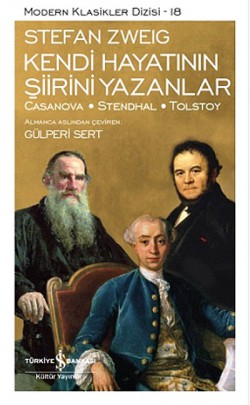 Kendi Hayatının Şiirini Yazanlar: Casanova Stendhal Tolstoy Kendi Hayatının Şiirini Yazanlar: Casanova Stendha