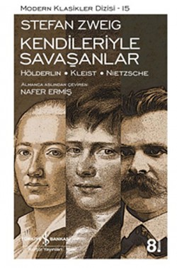 Kendileriyle Savaşanlar Hölderlin - Kleist - Nietz
