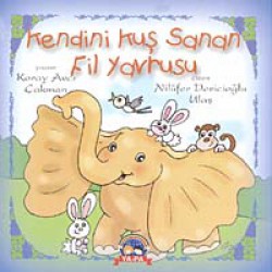 Kendini Kuş Sanan Fil Yavrusu Kendini Kuş Sanan Fil Yavrusu