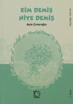Kim Demiş Niye Demiş / Tiyatro Oyunu Kim Demiş Niye Demiş / Tiyatro Oyunu