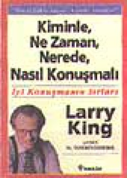 Kiminle, Ne Zaman, Nerede, Nasıl Konuşmalı Kiminle, Ne Zaman, Nerede, Nasıl Konuşmalı