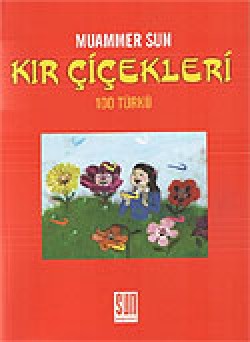 Kır Çiçekleri / Halk Türküleri El Kitabı Kır Çiçekleri / Halk Türküleri El Kitabı