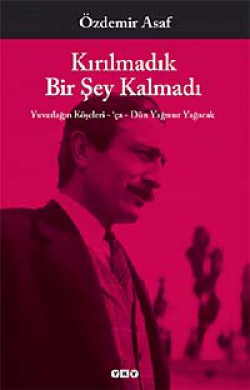 Kırılmadık Bir Şey Kalmadı Kırılmadık Bir Şey Kalmadı
