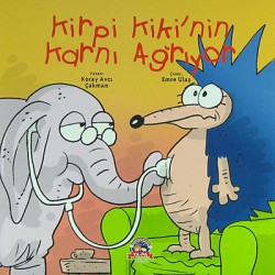 Kirpi Kiki'nin Karnı Ağrıyor Kirpi Kiki'nin Karnı Ağrıyor