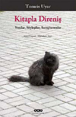 Kitapla Direniş Yazılar /Söyleşiler/ Soruşturmalar Kitapla Direniş Yazılar /Söyleşiler/ Soruşturmala