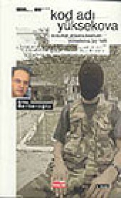 Kod Adı Yüksekova Kod Adı Yüksekova