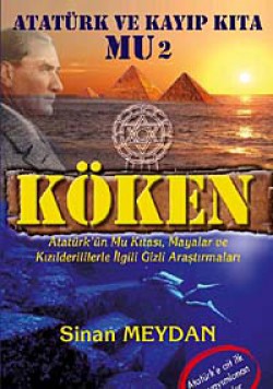 Köken Atatürk ve Kayıp Kıta Mu 2 Köken Atatürk ve Kayıp Kıta Mu 2
