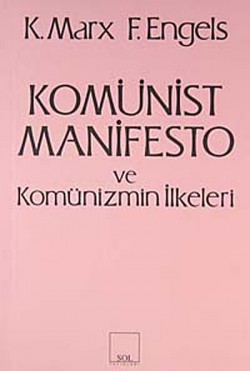 Komünist Manifesto ve Komünizmin İlkeleri Komünist Manifesto ve Komünizmin İlkeleri