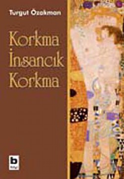 Korkma İnsancık Korkma Korkma İnsancık Korkma