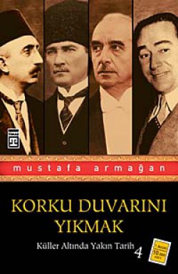 Korku Duvarını Yıkmak / Küller Altında Yakın Tarih-4 Korku Duvarını Yıkmak / Küller Altında Yakın Tarih