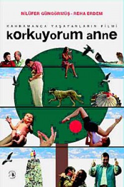 Korkuyorum Anne İnsan Nedir ki... Korkuyorum Anne İnsan Nedir ki...