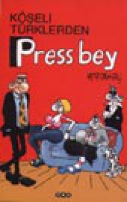 Köşeli Türklerden Press Bey Köşeli Türklerden Press Bey