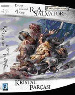 Kristal Parçası / Drizzt Efsanesi 4. Kitap Kristal Parçası / Drizzt Efsanesi 4. Kitap