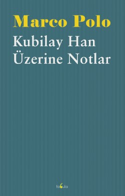 Kubilay Han Üzerine Notlar Kubilay Han Üzerine Notlar