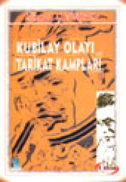 Kubilay Olayı ve Tarikat Kampları Kubilay Olayı ve Tarikat Kampları