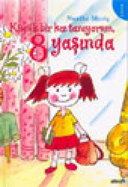Küçük Bir Kız Tanıyorum 8 Yaşında Küçük Bir Kız Tanıyorum 8 Yaşında