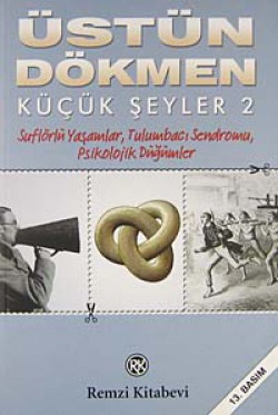 Küçük Şeyler 2 / Suflörlü Yaşamlar, Tulumbacı Sendromu, Psikolojik Düğümler Küçük Şeyler 2 / Suflörlü Yaşamlar, Tulumbacı Send