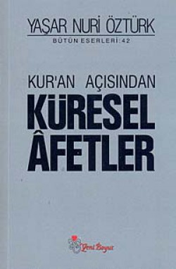 Kur'an Açısından Küresel Afetler Kur'an Açısından Küresel Afetler